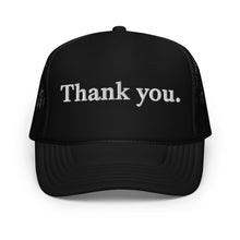 Load image into Gallery viewer, Thank you. Foam Trucker