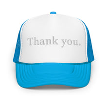 Load image into Gallery viewer, Thank you. Foam Trucker