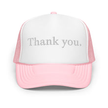 Load image into Gallery viewer, Thank you. Foam Trucker