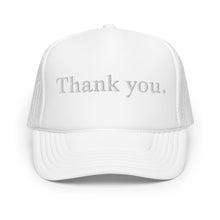 Load image into Gallery viewer, Thank you. Foam Trucker