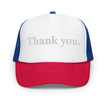 Load image into Gallery viewer, Thank you. Foam Trucker