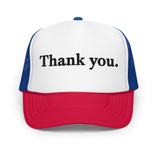Load image into Gallery viewer, Thank you. Multi-Color Foam Trucker