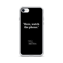 Load image into Gallery viewer, "Here, watch the phone" iPhone Case