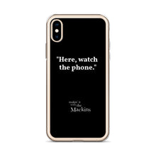 Load image into Gallery viewer, "Here, watch the phone" iPhone Case
