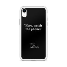 Load image into Gallery viewer, "Here, watch the phone" iPhone Case