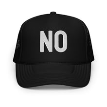 Load image into Gallery viewer, &quot;NO&quot; Foam Trucker Hat
