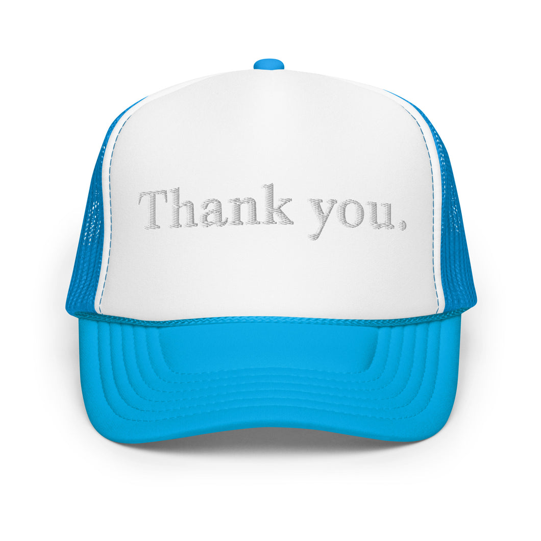 Thank you. Foam Trucker
