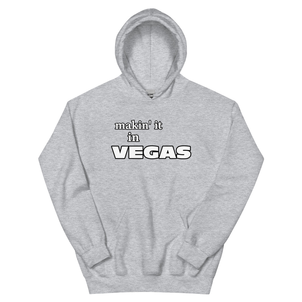 makin' it in Vegas Hoodie