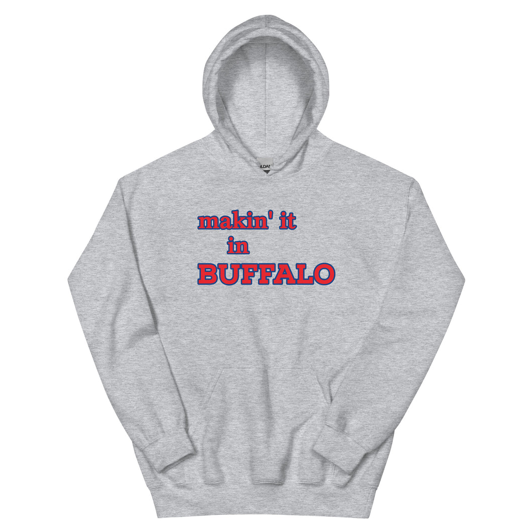 makin' it in Buffalo Hoodie