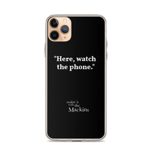 Load image into Gallery viewer, &quot;Here, watch the phone&quot; iPhone Case
