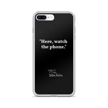 Load image into Gallery viewer, &quot;Here, watch the phone&quot; iPhone Case
