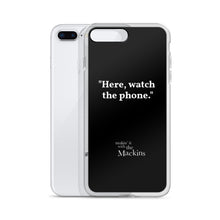 Load image into Gallery viewer, &quot;Here, watch the phone&quot; iPhone Case
