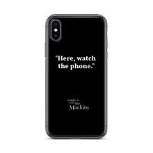 Load image into Gallery viewer, &quot;Here, watch the phone&quot; iPhone Case
