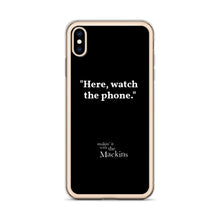 Load image into Gallery viewer, &quot;Here, watch the phone&quot; iPhone Case

