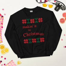 Load image into Gallery viewer, Makin&#39; it to Christmas Ugly Sweatshirt
