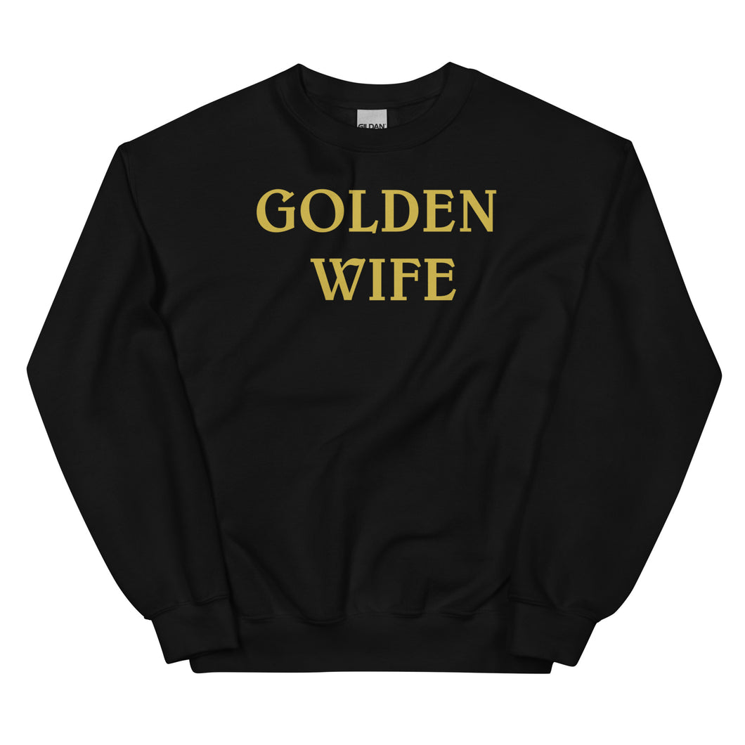 Golden Wife Unisex Sweatshirt