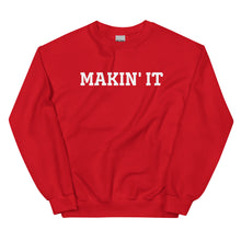 Load image into Gallery viewer, MAKIN&#39; IT Unisex Sweatshirt
