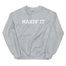 Load image into Gallery viewer, MAKIN&#39; IT Unisex Sweatshirt
