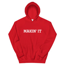 Load image into Gallery viewer, MAKIN &#39;IT Unisex Hoodie
