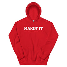 Load image into Gallery viewer, MAKIN&#39; IT Unisex Hoodie
